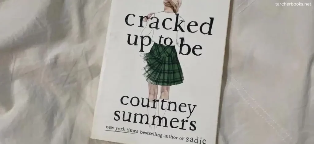 Cracked Up To Be by Courtney Summers